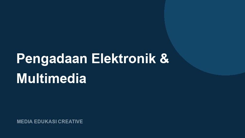 Pengadaan Elektronik & Multimedia